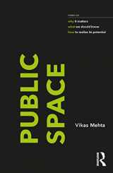 9781032137025-1032137029-Public Space: notes on why it matters, what we should know, and how to realize its potential