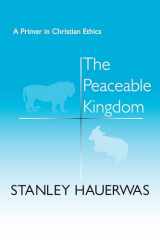9780268015541-0268015546-The Peaceable Kingdom: A Primer In Christian Ethics