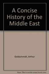 9780813311173-0813311179-A Concise History Of The Middle East: Fourth Edition, Revised And Updated