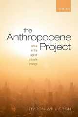 9780198746713-0198746717-The Anthropocene Project: Virtue in the Age of Climate Change
