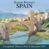 9781933810164-1933810165-Karen Brown's Spain, 2007: Exceptional Places to Stay & Itineraries (KAREN BROWN'S SPAIN CHARMING INNS & ITINERARIES)