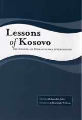 9781551115450-155111545X-Lessons of Kosovo: The Dangers of Humanitarian Intervention