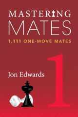 9781936490967-193649096X-Mastering Mates 1: 1,111 One-Move Mates
