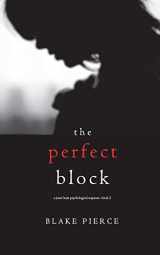 9781640296961-1640296964-The Perfect Block (A Jessie Hunt Psychological Suspense—Book Two) (A Jessie Hunt Psychological Suspense Thriller)