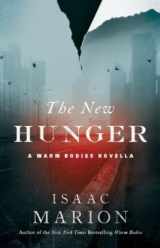 9781476799650-1476799652-The New Hunger: A Warm Bodies Novella (The Warm Bodies Series)