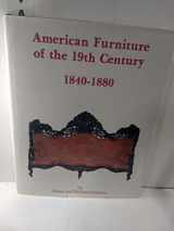 9780916838683-0916838684-American Furniture of the Nineteenth Century: 1840-1880