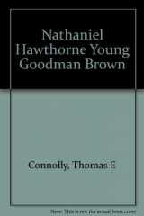 9780675095624-067509562X-Young Goodman Brown: Nathaniel Hawthorne (Charles E. Merrill Literary Casebook Series)