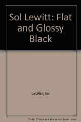9789072191885-9072191889-Sol Lewitt: Flat and Glossy Black
