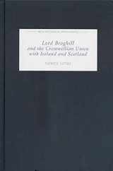 9781843830993-184383099X-Lord Broghill and the Cromwellian Union with Ireland and Scotland (Irish Historical Monographs) (Volume 2)