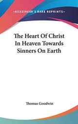 9780548039472-054803947X-The Heart Of Christ In Heaven Towards Sinners On Earth