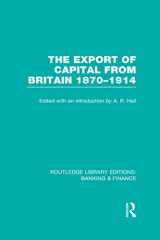 9780415538930-0415538939-The Export of Capital from Britain (RLE Banking & Finance): 1870-1914