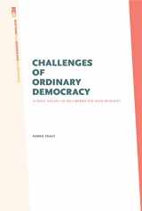 9780271036908-0271036907-Challenges of Ordinary Democracy: A Case Study in Deliberation and Dissent (Rhetoric and Democratic Deliberation)