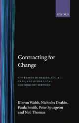 9780198289456-0198289456-Contracting for Change: Contracts in Health, Social Care, and Other Local Government Services