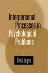 9781572306790-1572306793-Interpersonal Processes in Psychological Problems