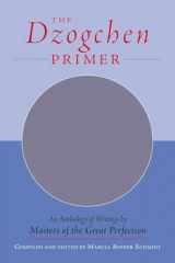 9781570628290-1570628297-The Dzogchen Primer: An Anthology of Writings by Masters of the Great Perfection