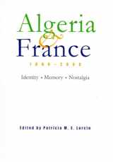 9780815630746-0815630743-Algeria and France, 1800-2000: Identity, Memory, Nostalgia (Modern Intellectual and Political History of the Middle East)