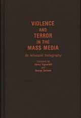 9780313261206-0313261202-Violence and Terror in the Mass Media: An Annotated Bibliography (Bibliographies and Indexes in Sociology)