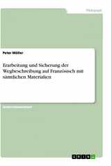 9783656343745-3656343748-Erarbeitung und Sicherung der Wegbeschreibung auf Französisch mit sämtlichen Materialien (German Edition)