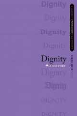 9780199386000-0199386005-Dignity: A History (Oxford Philosophical Concepts)