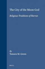 9789004095137-9004095136-The City of the Moon God: Religious Traditions of Harran (Religions in the Graeco-roman World)