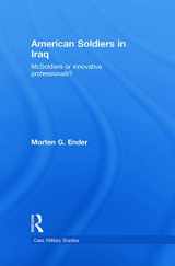 9780415777889-0415777887-American Soldiers in Iraq: McSoldiers or Innovative Professionals? (Cass Military Studies)