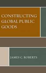 9781498553568-1498553567-Constructing Global Public Goods