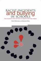 9781858564289-185856428X-Racist Incidents and Bullying in Schools: How to Prevent Them and How to Respond When They Happen
