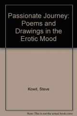 9780933944091-0933944098-Passionate Journey: Poems & Drawings in the Erotic Mood