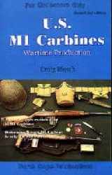 9781882391127-1882391128-U s M1 Carbines: Wartime Production