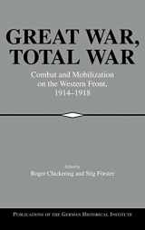 9780521773522-0521773520-Great War, Total War: Combat and Mobilization on the Western Front, 1914–1918 (Publications of the German Historical Institute)