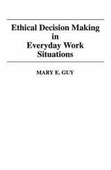 9780313360527-0313360529-Ethical Decision Making in Everyday Work Situations
