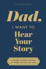 9781955034234-1955034230-Dad, I Want to Hear Your Story: A Father's Guided Journal to Share His Life & His Love (Deep Sea Cover) (Hear Your Story Books)