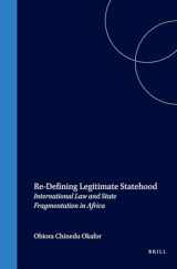 9789041113535-9041113533-Re-Defining Legitimate Statehood:International Law and State Fragmentation in Africa (Developments in International Law, 36)
