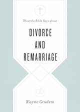 9781433568268-1433568268-What the Bible Says about Divorce and Remarriage
