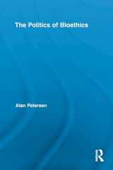 9780415851398-0415851394-The Politics of Bioethics (Routledge Studies in Science, Technology and Society)