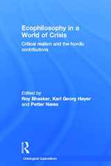 9780415686907-0415686903-Ecophilosophy in a World of Crisis: Critical realism and the Nordic Contributions (Ontological Explorations (Routledge Critical Realism))