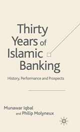 9781403943255-1403943257-Thirty Years of Islamic Banking: History, Performance and Prospects (Palgrave Macmillan Studies in Banking and Financial Institutions)