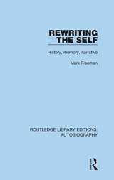 9781138939868-1138939862-Rewriting the Self: History, Memory, Narrative (Routledge Library Editions: Autobiography)