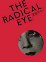 9781597113861-1597113867-The Radical Eye: Modernist Photography from The Sir Elton John Collection