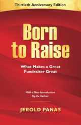 9781927375952-1927375959-Born to Raise: What Makes a Great Fundraiser Great