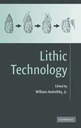 9780521888271-0521888271-Lithic Technology: Measures of Production, Use and Curation