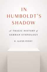 9780691211145-0691211140-In Humboldt's Shadow: A Tragic History of German Ethnology