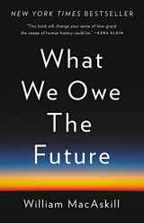 9781541618626-1541618629-What We Owe the Future