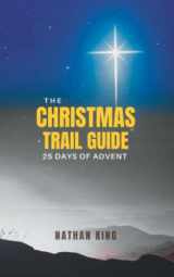 9781737469162-1737469162-The Christmas Trail Guide: 25 Days of Advent