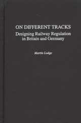 9780275976019-0275976017-On Different Tracks: Designing Railway Regulation in Britain and Germany