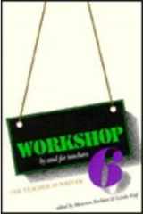 9780435088163-0435088165-Workshop 6: The Teacher as Writer (WORKSHOP: BY AND FOR TEACHERS)