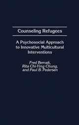 9780313312687-0313312680-Counseling Refugees: A Psychosocial Approach to Innovative Multicultural Interventions (Contributions in Psychology) (International Contributions in Psychology)