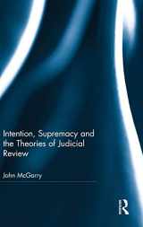 9781138856011-1138856010-Intention, Supremacy and the Theories of Judicial Review