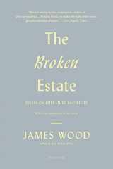 9780312429560-0312429568-The Broken Estate: Essays on Literature and Belief