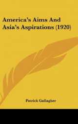 9781437011128-1437011128-America's Aims And Asia's Aspirations (1920)
